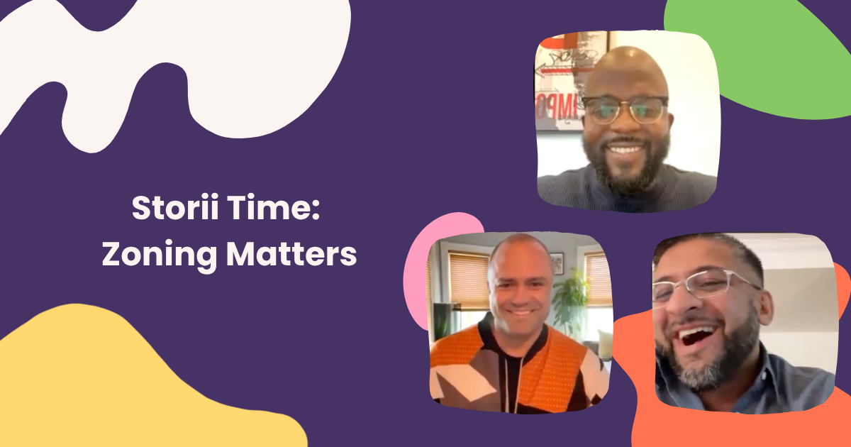 You are currently viewing Storii Time: Zoning Matters