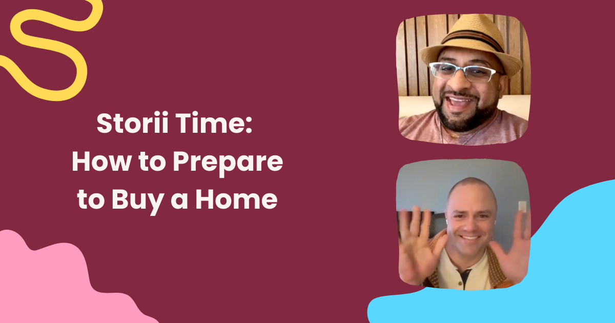 You are currently viewing Storii Time: How to Prepare for Buying a Home