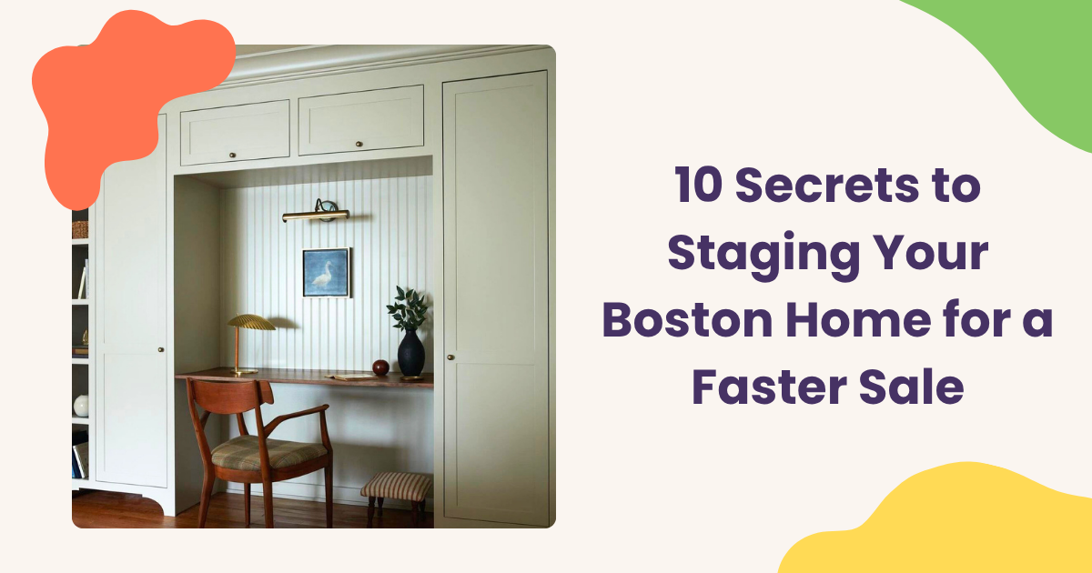 You are currently viewing 10 Secrets to Staging Your Boston Home for a Faster Sale